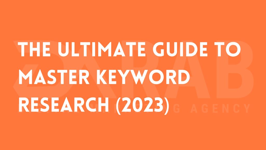 The Ultimate Guide To Master Keyword Research (2023)